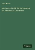 Alte Geschichte für die Anfangsstufe des historischen Unterrichts Alte Geschichte für die Anfangsstufe des historischen Unterrichts