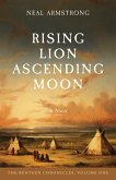 Rising Lion, Ascending Moon Rising Lion, Ascending Moon
