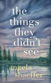 The Things They Didn't See: A Novel (eBook, ePUB) The Things They Didn't See: A Novel (eBook, ePUB)
