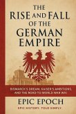 The Rise and Fall of the German Empire The Rise and Fall of the German Empire