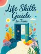 Life Skills Guide for Teens - Bild 1