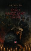 Máu, Nước Mắt Và Tôi (hardcover - color) Máu, Nước Mắt Và Tôi (hardcover - color)