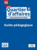 Quartier d'affaires A1, 2e édition. Guide pédagogique Quartier d'affaires A1, 2e édition. Guide pédagogique
