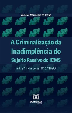 Cover A Criminalização da Inadimplência do Sujeito Passivo do ICMS (eBook, ePUB)