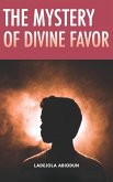 The Mystery Of Divine Favour (eBook, ePUB) The Mystery Of Divine Favour (eBook, ePUB)