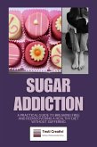 Sugar Addiction (eBook, ePUB) Sugar Addiction (eBook, ePUB)