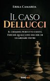 Il caso Dellucci (eBook, ePUB) Il caso Dellucci (eBook, ePUB)
