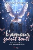 L'amour guérit tout (eBook, ePUB) L'amour guérit tout (eBook, ePUB)