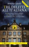 Tre delitti all'italiana (Il giallo di Villa Nebbia - La collina dei delitti - Il segreto dell'antiquario) (eBook, ePUB) Tre delitti all'italiana (Il giallo di Villa Nebbia - La collina dei delitti - Il segreto dell'antiquario) (eBook, ePUB)
