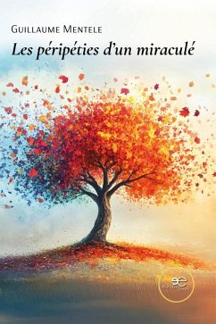 Les péripéties d'un miraculé (eBook, ePUB) - Mentele, Guillaume
