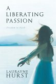A Liberating Passion (eBook, ePUB) A Liberating Passion (eBook, ePUB)