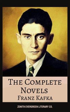 The Complete Novels of Franz Kafka (eBook, ePUB) - Kafka, Franz; Co., Zenith Evergreen Literary