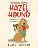 The Real-Life Story of Hazel the Hound (eBook, ePUB) The Real-Life Story of Hazel the Hound (eBook, ePUB)