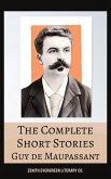 The Complete Short Stories of Guy de Maupassant (eBook, ePUB) The Complete Short Stories of Guy de Maupassant (eBook, ePUB)