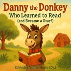 Danny the Donkey Who Learned to Read (and Became a Star!) (eBook, ePUB)
