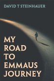 My Road To Emmaus Journey (eBook, ePUB) My Road To Emmaus Journey (eBook, ePUB)
