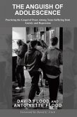 THE ANGUISH OF ADOLESCENCE (eBook, ePUB) THE ANGUISH OF ADOLESCENCE (eBook, ePUB)