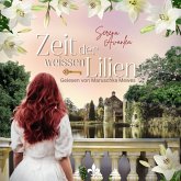 Zeit der weißen Lilien: Ein historischer Roman um ein Familiengeheimnis in Südengland (deutsch) (MP3-Download) Zeit der weißen Lilien: Ein historischer Roman um ein Familiengeheimnis in Südengland (deutsch) (MP3-Download)