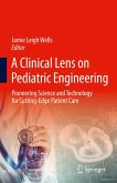 A Clinical Lens on Pediatric Engineering (eBook, PDF)