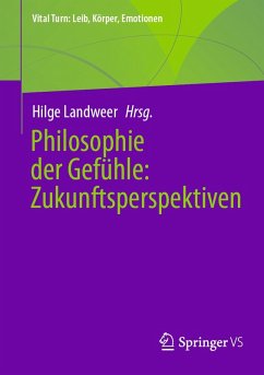 Philosophie der Gefühle: Zukunftsperspektiven (eBook, PDF)