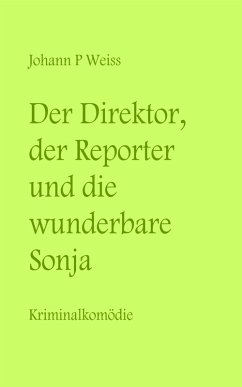 Cover Der Direktor, der Reporter und die wunderbare Sonja (eBook, ePUB)