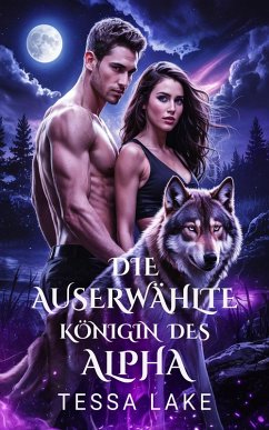 Cover Die auserwählte Königin des Alpha (eBook, ePUB)
