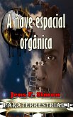 A nave espacial orgânica (eBook, ePUB)