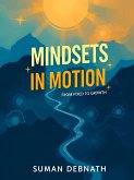 Mindsets in Motion: The Journey from Fixed to Growth (eBook, ePUB) Mindsets in Motion: The Journey from Fixed to Growth (eBook, ePUB)