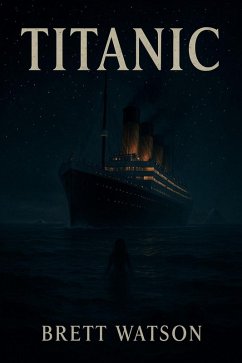 The Heart of the Ocean: Titanic's Design and Construction Journey (eBook, ePUB) - Watson, Brett stephen edward