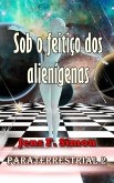 Sob o feitiço dos alienígenas (eBook, ePUB)