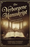 Das verborgene Manuskript: Zwischen Wahrheit und Wirklichkeit (eBook, ePUB)