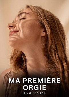 Ma première orgie (eBook, ePUB) - Rossi, Eva