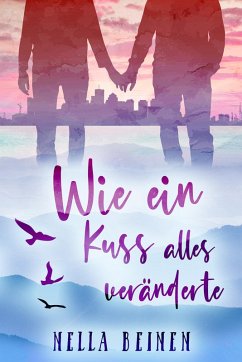 Cover Wie ein Kuss alles veränderte (eBook, ePUB)
