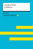 22 Bahnen von Caroline Wahl: Lektüreschlüssel mit Inhaltsangabe, Interpretation, Prüfungsaufgaben mit Lösungen, Lernglossar. (Reclam Lektüreschlüssel XL) (eBook, ePUB) 22 Bahnen von Caroline Wahl: Lektüreschlüssel mit Inhaltsangabe, Interpretation, Prüfungsaufgaben mit Lösungen, Lernglossar. (Reclam Lektüreschlüssel XL) (eBook, ePUB)