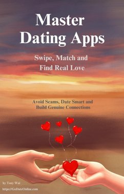 Cover Master Dating Apps: Swipe, Match, and Find Real Love (eBook, ePUB)