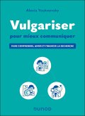 Vulgariser pour mieux communiquer (eBook, ePUB) Vulgariser pour mieux communiquer (eBook, ePUB)