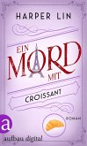 Ein Mord mit Croissant (eBook, ePUB) Ein Mord mit Croissant (eBook, ePUB)
