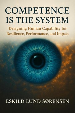 Competence Is the System (eBook, ePUB) - Lund Sørensen, Eskild