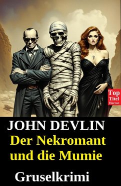 Cover Der Nekromant und die Mumie: Gruselkrimi (eBook, ePUB)