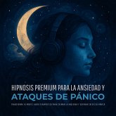 Hipnosis Premium para la Ansiedad y Ataques de Pánico – Ideal para Relajarte y Dormir Mejor (MP3-Download) Hipnosis Premium para la Ansiedad y Ataques de Pánico – Ideal para Relajarte y Dormir Mejor (MP3-Download)