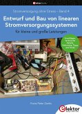 Entwurf und Bau von linearen Stromversorgungssystemen (für kleine und große Leistungen) (eBook, ePUB) Entwurf und Bau von linearen Stromversorgungssystemen (für kleine und große Leistungen) (eBook, ePUB)