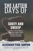 The Latter Days of Sooty and Sweep: Izzy Wizzy, Let's Get Gritty: A Sociological Parody of Post-Privilege Puppets in the Millennial Maelstrom (The Latter Days of X) (eBook, ePUB) The Latter Days of Sooty and Sweep: Izzy Wizzy, Let's Get Gritty: A Sociological Parody of Post-Privilege Puppets in the Millennial Maelstrom (The Latter Days of X) (eBook, ePUB)