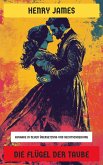 Die Flügel der Taube (eBook, ePUB) Die Flügel der Taube (eBook, ePUB)