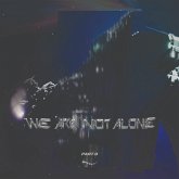 We Are Not Alone - Part 9