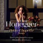Honegger:Petite Chapelle Songs Honegger:Petite Chapelle Songs