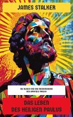 Das Leben des Heiligen Paulus (eBook, ePUB) Das Leben des Heiligen Paulus (eBook, ePUB)