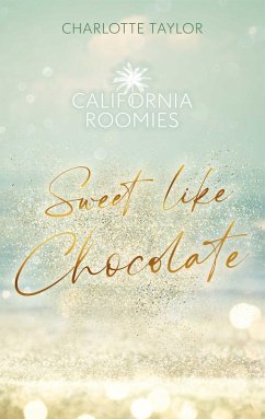Cover California Roomies - Sweet Like Chocolate (eBook, ePUB)