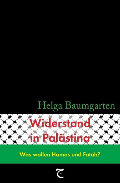 Widerstand in Palästina: Was wollen Hamas und Fatah? (eBook, ePUB)