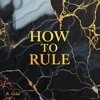 How to Rule (eBook, ePUB)