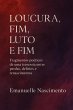 LOUCURA, FIM, LUTO E FIM Fragmentos... - Bild 1